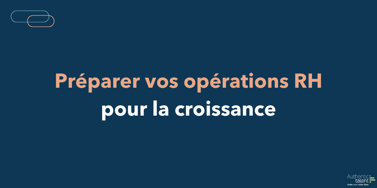 Préparer vos opérations RH pour la croissance