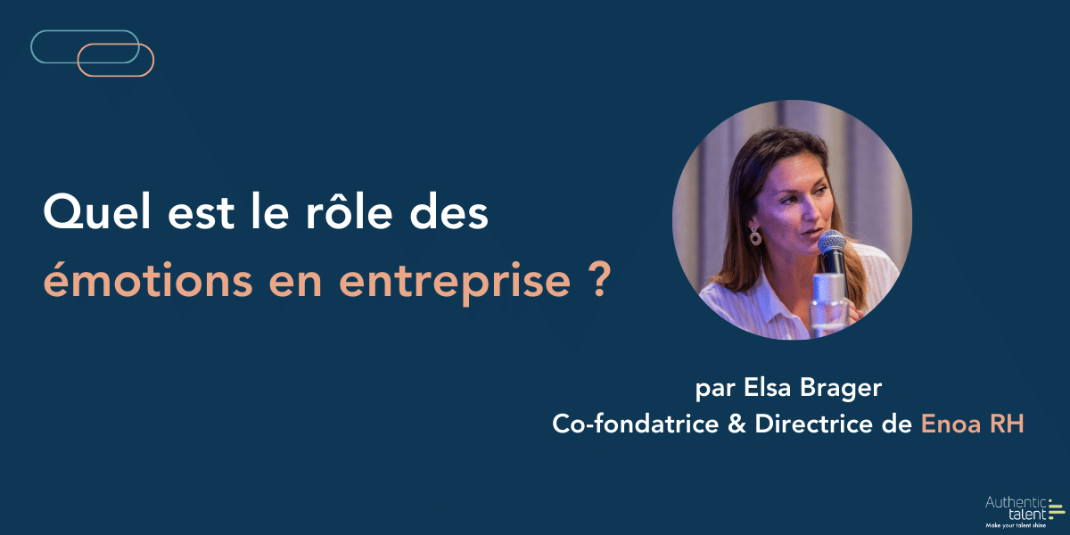Le rôle des émotions en entreprise par Elsa Brager